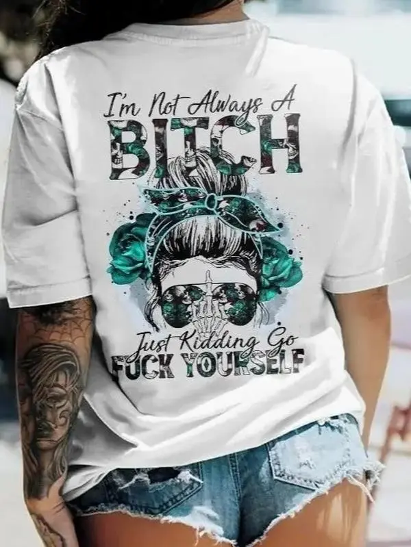 "I'M NOT ALWAYS A BITCH" print women's T-shirt. Bold and stylish statement tee, dark humor graphic tees!- Soft Breathable Casual Tee - Basic Round Neck Short Sleeve Top Fabric Womenswear Tshirt Streetwear
