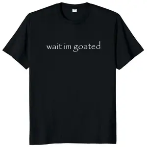 I'm Goated T Shirt Funny Meme Trend Y2k Short Sleeve O Neck 100 Percent Cotton Unisex Summer Casual Tee