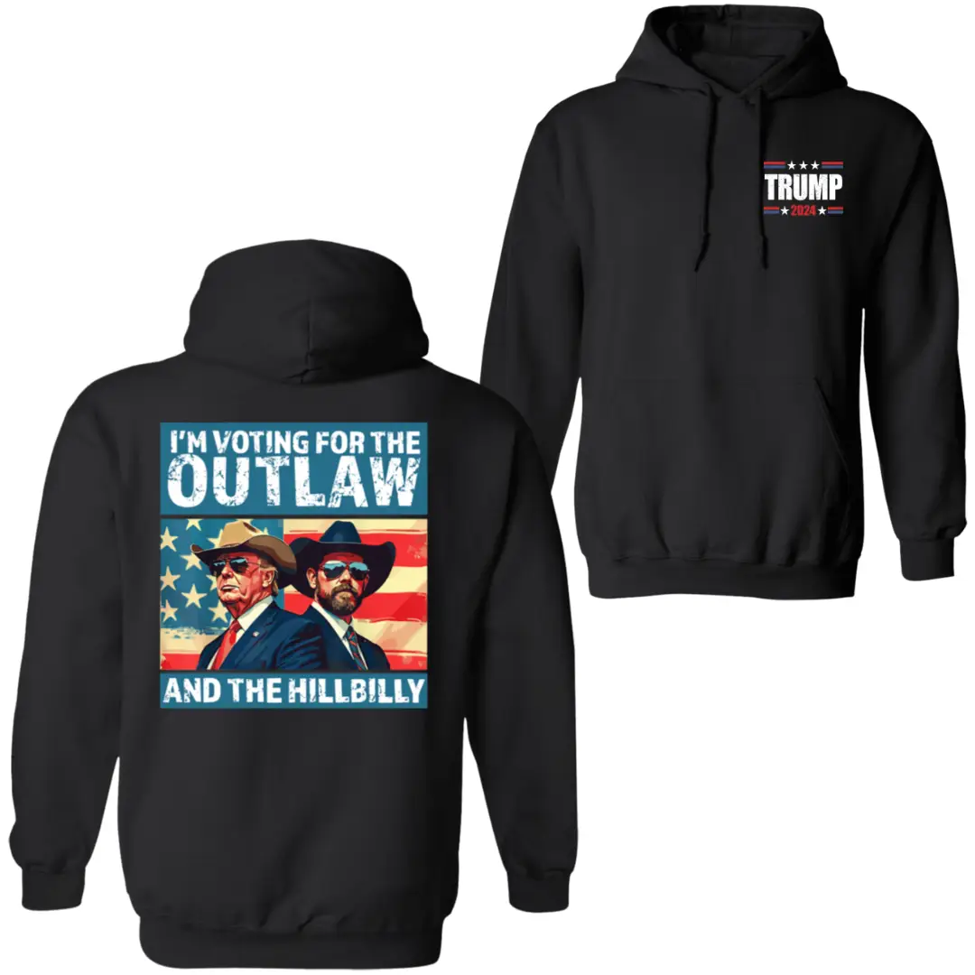 Trump I'm Voting For The Outlaw And Hillbilly American Flag Hoodie, Trump Vance 2024 Shirt, Election Shirt, Gift for Trump Supporter, Full Size