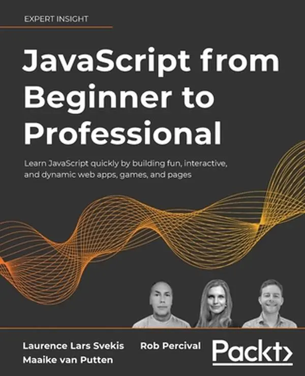USED Book - JavaScript from Beginner to Professional: Learn JavaScript quickly by building fun, interactive, and dynamic web apps, games, and pages by Svekis, Laurence Lars (Paperback) - english