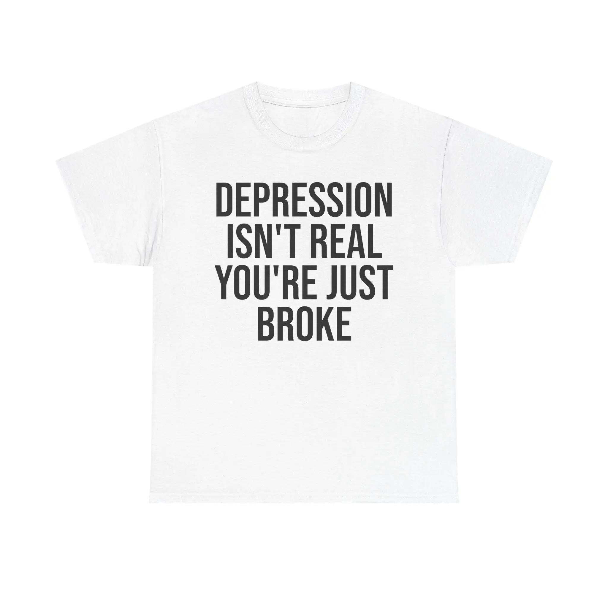 DEPRESSION ISN'T REAL SHIRT - Casual Classic Cotton Fashion Menswear Tee Streetwear Unisex Top Tshirt