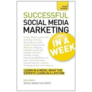 USED-Successful Social Media Marketing In a Week: A Teach Yourself Guide (Teach Yourself Series) by Nick Smith (Paperback)