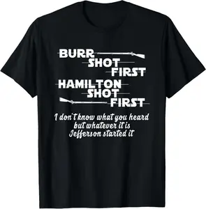 100% Cotton Alexander Hamilton Unique & Funny Burr Shot First T-Shirt Graphic Vintage Short Sleeve Tee