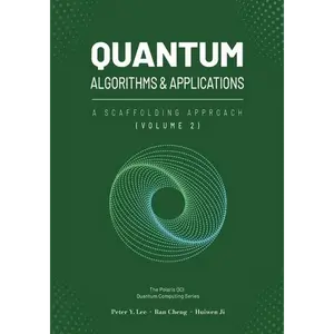 Quantum Algorithms and Applications: A Scaffolding Approach (Vol 2) - Paperback