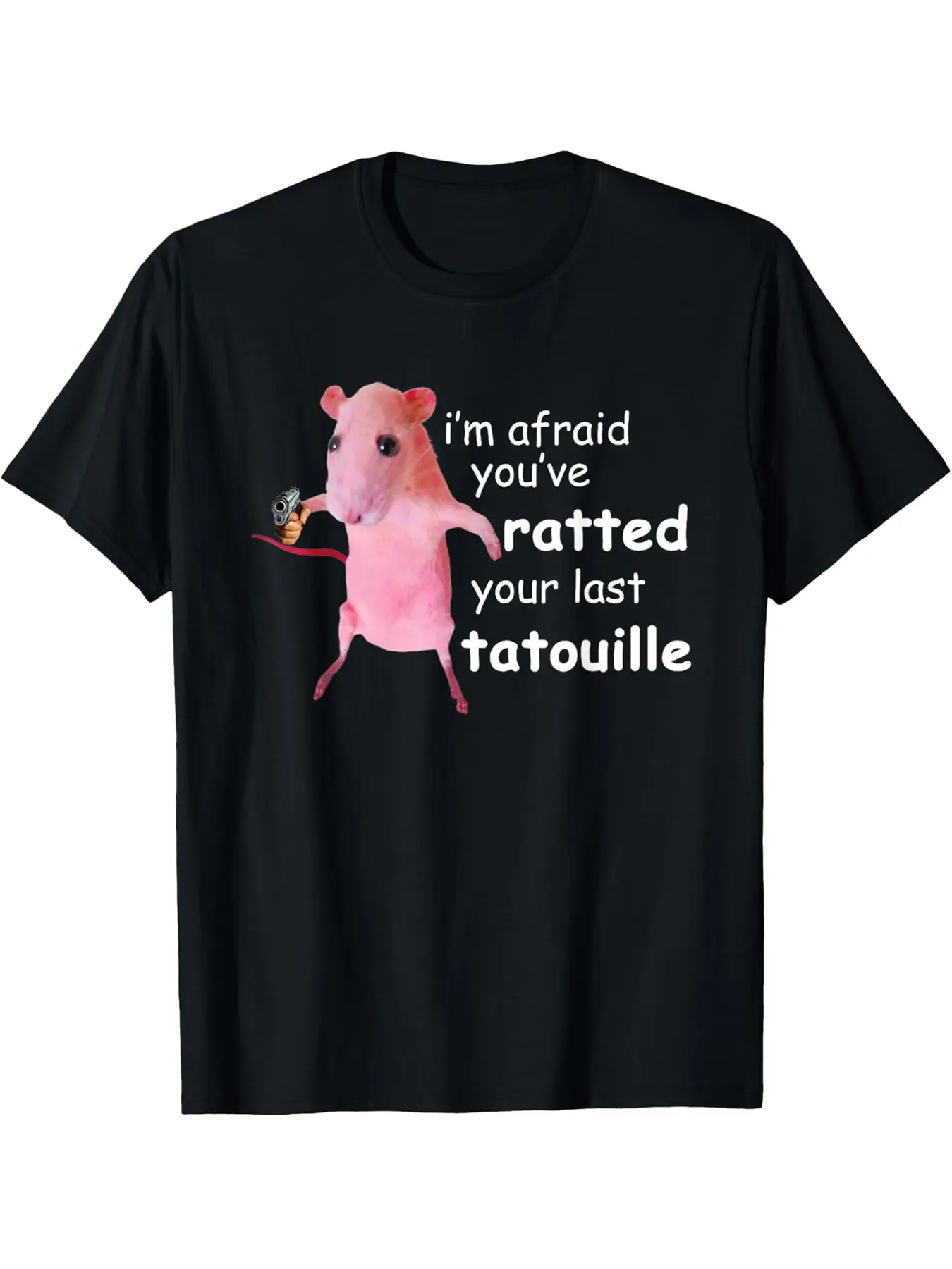 Funny Pink Rat I'm Afraid You've Ratted Your Last Tatouille Fitted Casual Round Neck Graphic Breathable Fabric Streetwear T-shirt