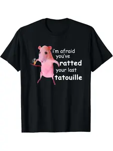 Funny Pink Rat I'm Afraid You've Ratted Your Last Tatouille Fitted Casual Round Neck Graphic Breathable Fabric Streetwear T-shirt