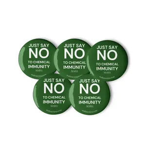 Just Say No to Chemical Immunity Buttons (5 Buttons)