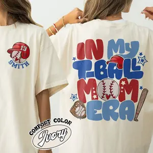 T-Ball Shirt Custom Comfort Colors Shirt, T-Ball Mom Era, Tball Mom Era Shirt Sweatshirt TOP