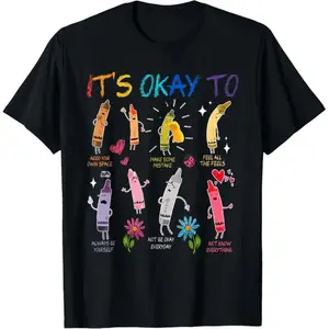 100% Cotton Its Okay To Feel All The Feels Color Crayons Mental Health T-Shirt