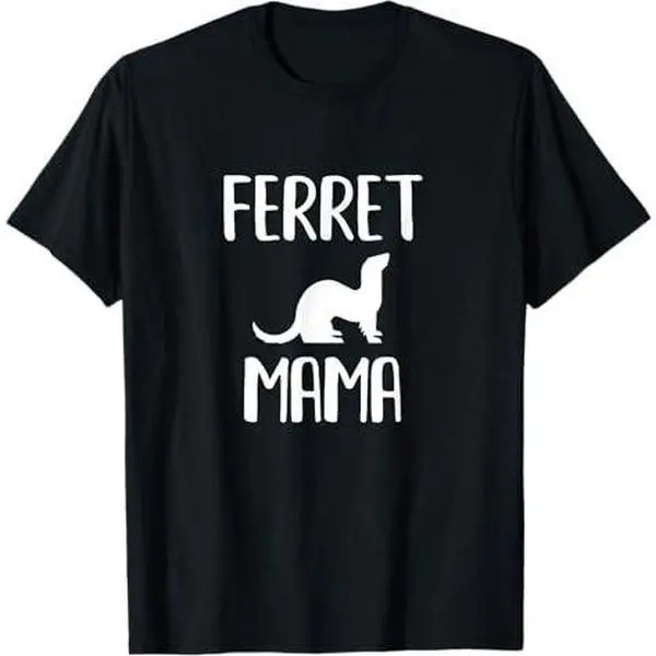Ferret Mama Gift for the Ferret Mom Women and Girls T-Shirt