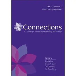 USED-Connections: A Lectionary Commentary for Preaching and Worship: Year C, Volume 1, Advent Through Epiphany (Hardcover)