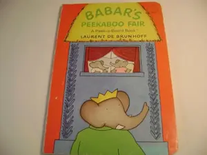 USED-BABAR'S PEEK-A-BOO FAIR (Peek-A-Board Books) by Laurent De Brunhoff (Unknown)