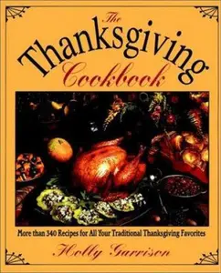 USED-The Thanksgiving Cookbook by Holly Garrison (Paperback)