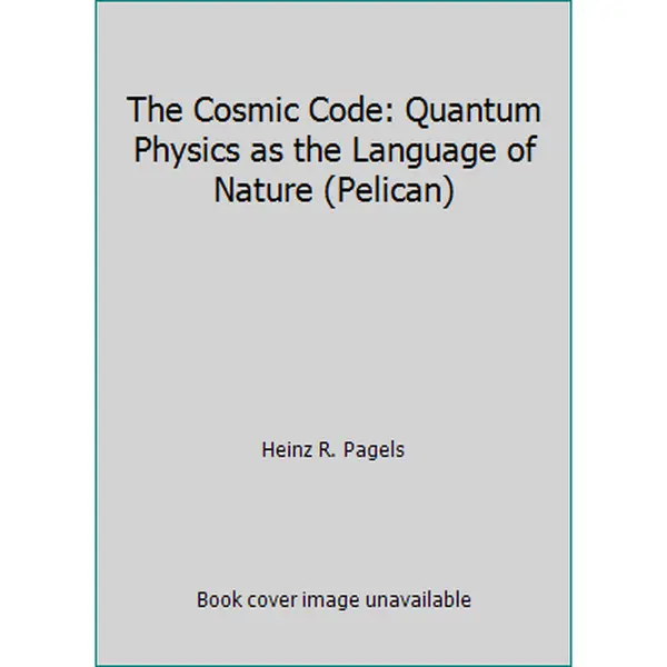 USED Book - The Cosmic Code: Quantum Physics as the Language of Nature (Pelican) by Heinz R. Pagels (Paperback) - english
