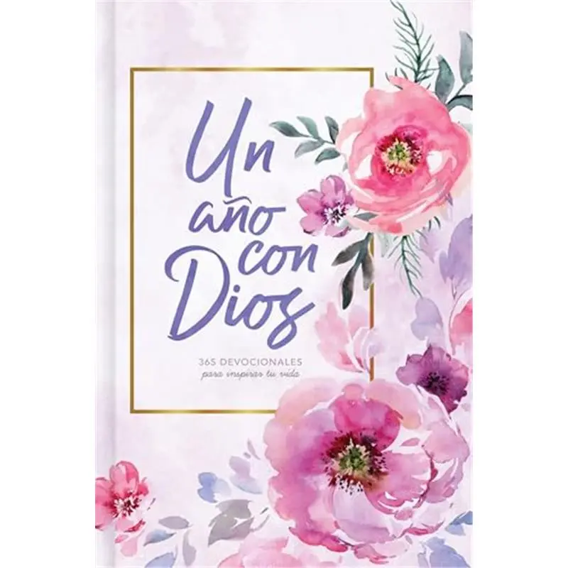 Un año con Dios: 365 devocionales para inspirar tu vida | A Year With God: 365 Devotions to Inspire Your Life (Spanish Edition)Hardcover