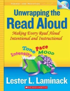 USED-Unwrapping the Read Aloud: Making Every Read Aloud Intentional and Instructional (Theory and Practice in Action) by Lester L Laminack (Paperback)