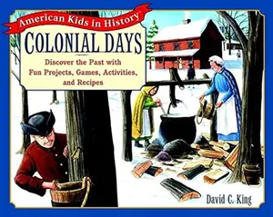USED Book - Colonial Days: Discover the Past with Fun Projects, Games, Activities, and Recipes by David C. King (Paperback) - english
