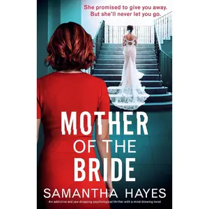 USED-Mother of the Bride: An addictive and jaw-dropping psychological thriller with a mind-blowing twist by Hayes, Samantha (Paperback)