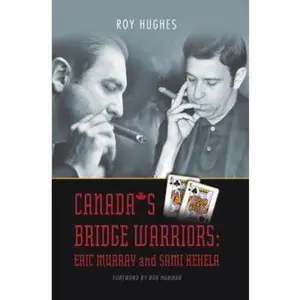 USED-Canada's Bridge Warriors: Eric Murray and Sami Kehela by Hughes, Roy (Paperback)