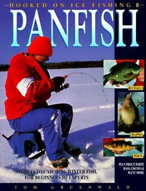 USED Book - Hooked on Ice Fishing II - Panfish: Secrets to Catching Winter Fish, for Beginners to Experts by Tom Gruenwald (Paperback) - english