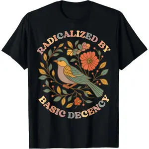 Positive Quote Radicalized By Basic Decency T-Shirt | Cotton Retro Bird Flower Graphic Tee, Kindness, Positive Vibes, Mental Health, Boho Aesthetic, Gift for Her, Cute Kindness Tee