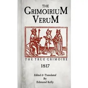 The Grimorium Verum, The True Grimoire -- Edmund Kelly, Paperback