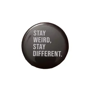Stay Weird Stay Different Pin - Unique Statement Accessory for Individual Style