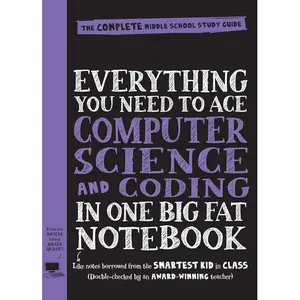 Everything You Need to Ace Computer Science and Coding in One Big Fat Notebook: The Complete Middle School Study Guide (Big Fat Notebooks) Paperback – Illustrated, April 14, 2020