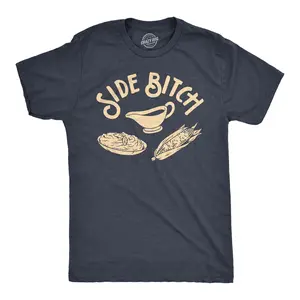 Mens Side Bitch T Shirt Funny Thanksgiving Dinner Sides Gravy Corn Mashed Potatoes Graphic Tee Mens Funny T Shirts Cool Vintage Fashion T-Shirt Gift Classic Menswear Thanksgiving Apparel for Men Funny Food Navy