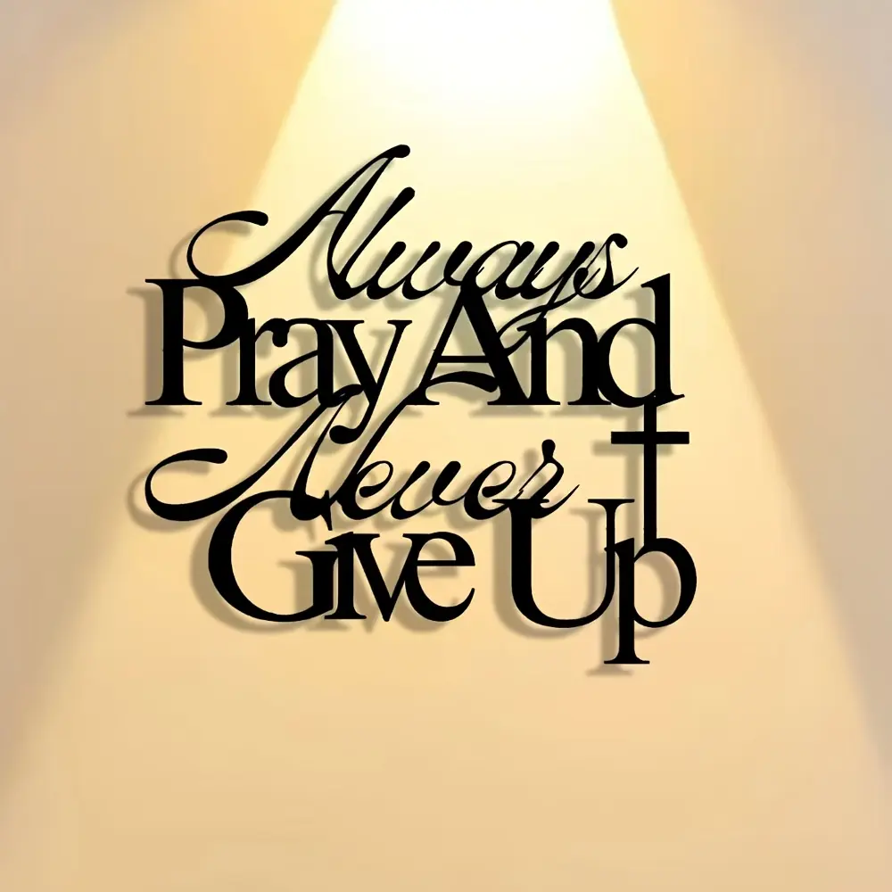 【 Collected Artwork 】 Room Decoration: Decorative Artwork 1 inspirational iron metal logo "Always pray, never give up" - antique collector, detachable and reusable, Western Wall Art, vintage wall art, perfect for room decoration
