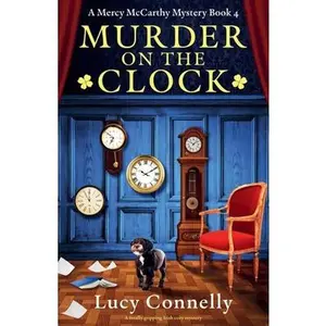 Murder on the Clock: A totally gripping Irish cozy mystery -- Lucy Connelly, Paperback