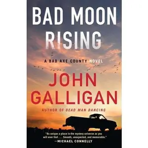 USED-Bad Moon Rising: A Bad Axe County Novel by Galligan, John (Paperback)