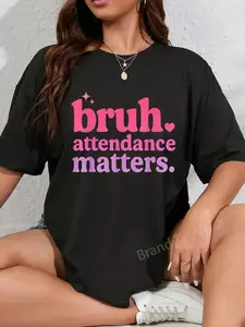 100% Cotton Bruh Attendance Matters School Secretary Office Clerk Funny T-Shirt