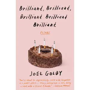 USED-Brilliant, Brilliant, Brilliant Brilliant Brilliant: Essays by Golby, Joel (Paperback)