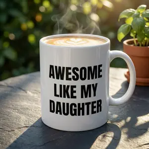 Awesome Like My Daughter Mug | Ceramic Coffee Cup 11oz 15oz Fathers Day Funny Coffee Dad
