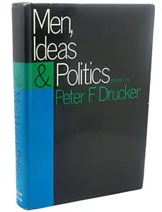 USED-Men, Ideas and Politics; Essays, by Peter Ferdinand Drucker (Hardcover)