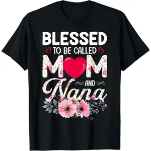 💖🌸[Graphic Tee][100%cotton] Blessed To Be Called Mom and Nana Floral Heart Design T-Shirt – A Beautiful Gift for Moms, Grandmas, and Loved Ones, Soft Cotton Short Sleeve Tee for Mother’s Day, Birthdays, Family Celebrations, and Special Occasions