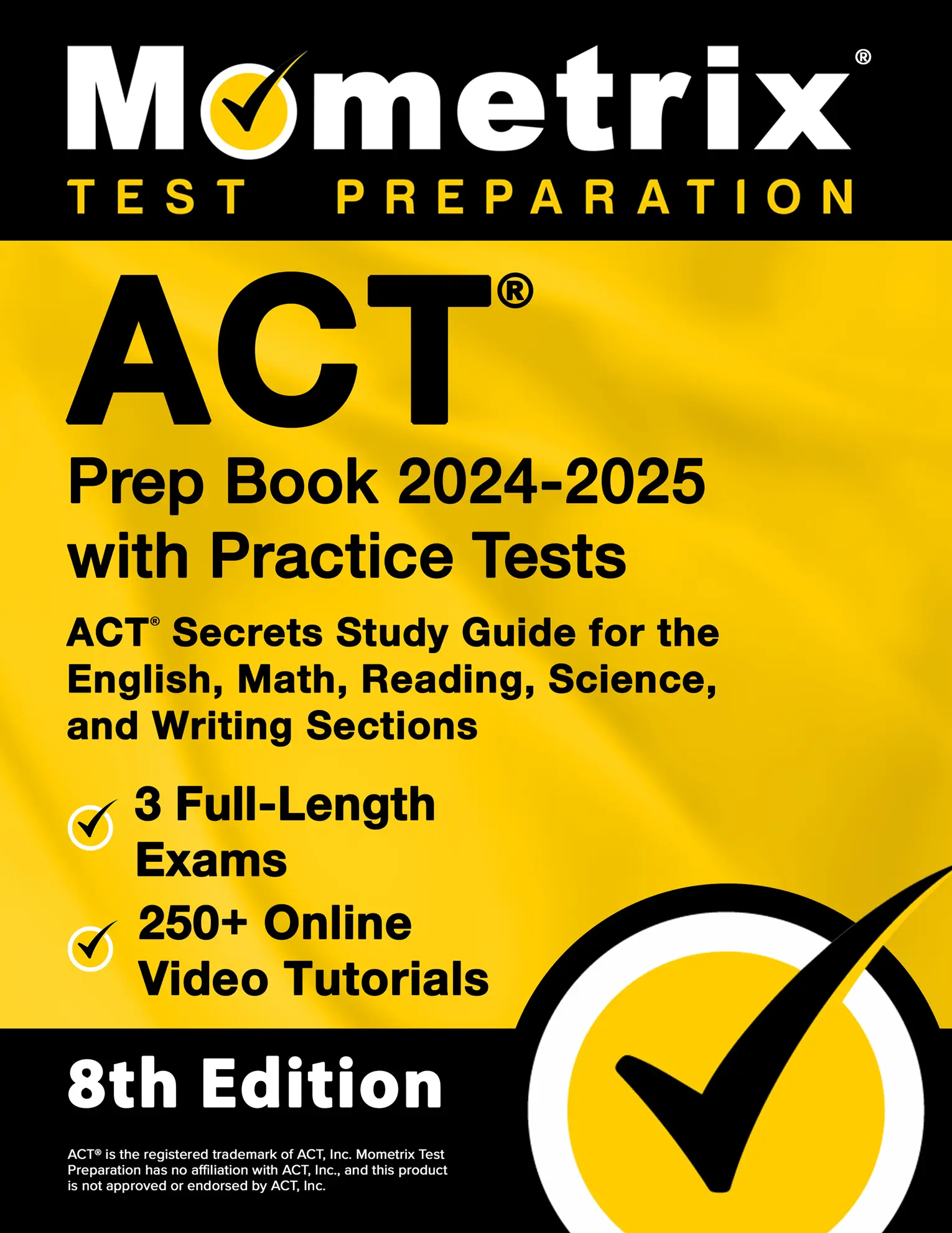 ACT Prep Book 2024-2025 with Practice Tests - 3 Full-Length Exams, 250+ Video Tutorials, ACT Secrets Study Guide for the English, Math, Reading, Science, and Writing Sections: [8th Edition]
