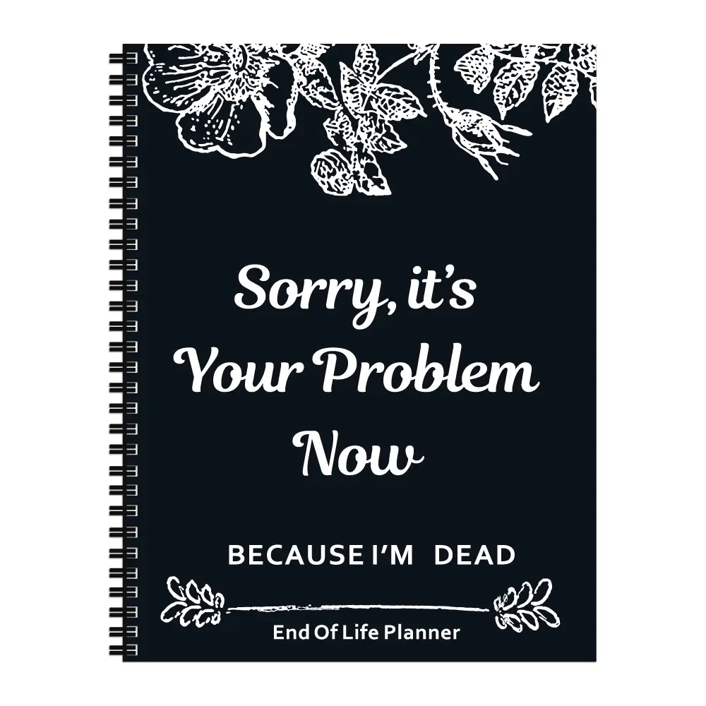 Sorry, It’s Your Problem Now, Because I'm Dead, End of Life Planner Organizer Notebook Death Binder Organizer Kit Document Organizer End ，Life Planning Workbook Paperback (2 PC Black)