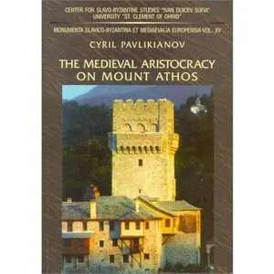 USED-The Medieval Aristocracy on Mount Athos: The philogical and documentary evidence for the activity of Byzantine, Georgian, and Slav aristocrats and eminent churchmen in the monasteries of Mount Athos from the 10th to the 15th century (Paperback)