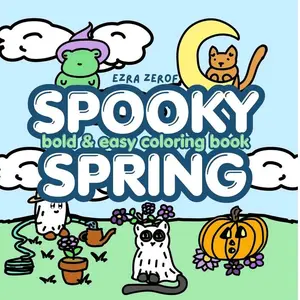 Spooky Spring Bold & Easy Coloring Book Hand Drawn 110lb Cardstock 199gsm Adult Coloring Book