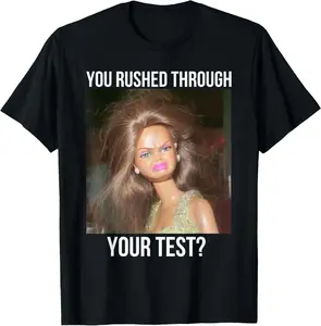 2026 Men's Funny Test Day Teacher Meme T-Shirt You Rushed Through Your Test Angry Barbie Vibes Menswear Top test day shirt testing day teacher shirt