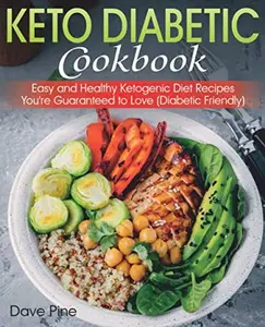 USED Book - Keto Diabetic Cookbook: Easy and Healthy Ketogenic Diet Recipes You're Guaranteed to Love (Diabetic Friendly) by Dave Pine (Paperback) - english