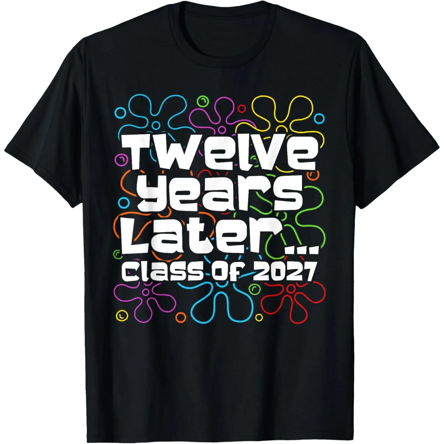 Funny Class of 2027 Senior Twelve Years Later Back to School T-Shirt