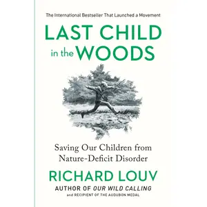 Last Child in the Woods by Richard Louv [Paperback Book]