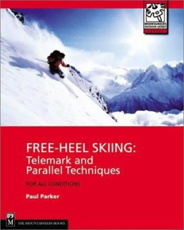 USED-Free-Heel Skiing: Telemark and Parallel Techniques for All Conditions, 3rd Edition by Parker, Paul (Paperback)