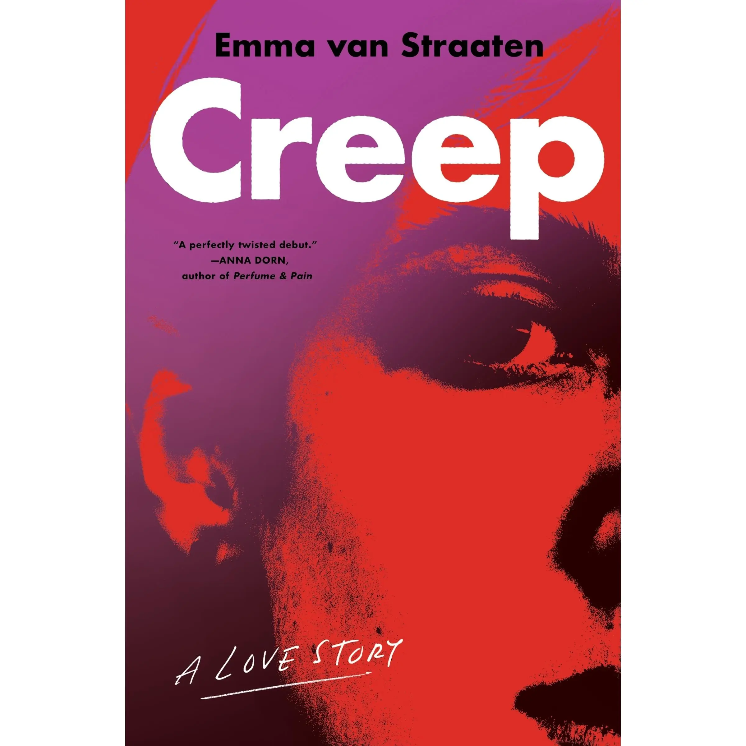 Creep: A Love Story by Emma van Straaten [Paperback Book]