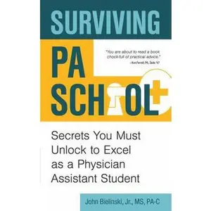 USED Book - Surviving Pa School: Secrets You Must Unlock to Excel as a Physician Assistant Student by Bielinski Jr, John (Paperback) - english