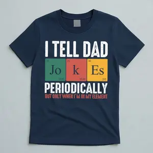 I Tell Dad Jokes Periodically Dad Funny Gift For Father's Day Nerdy Daddy T-Shirt