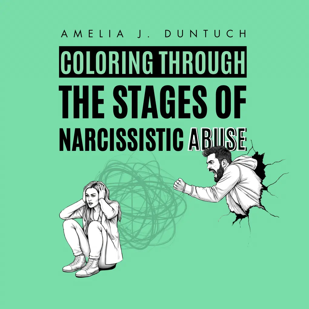 Healing Journal: Coloring Through The Stages of Narcissistic Abuse